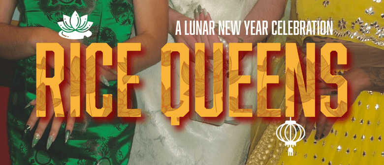Rice Queens - A Lunar New Year Celebration
