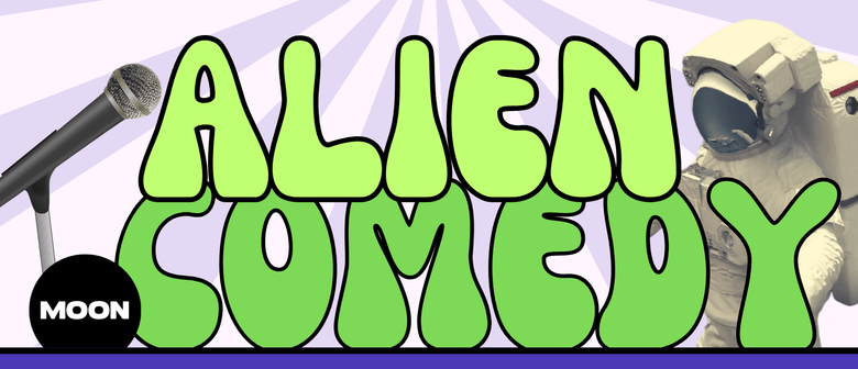 Alien Comedy. Monthly Stand Up Comedy 