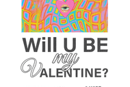 Will U BE my Valentine?