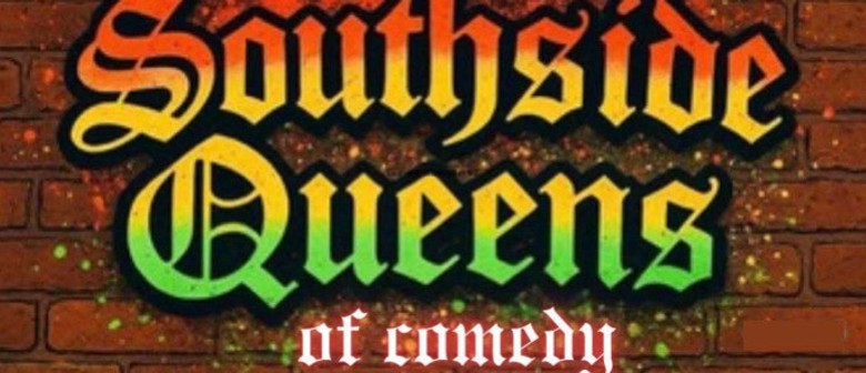 Southside Queens of Comedy