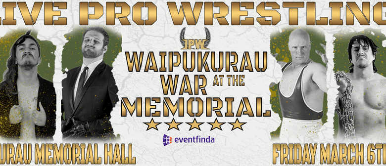 LIVE Impact Pro Wrestling - Waipukurau War at the Memorial