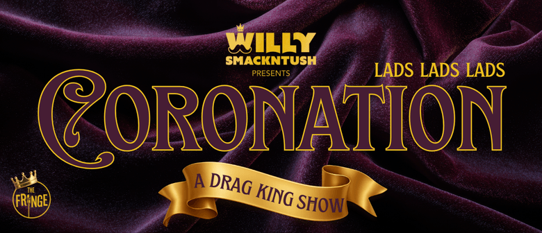 Lads, Lads, Lads - Coronation: A Drag King Show