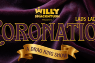 Lads, Lads, Lads - Coronation: A Drag King Show