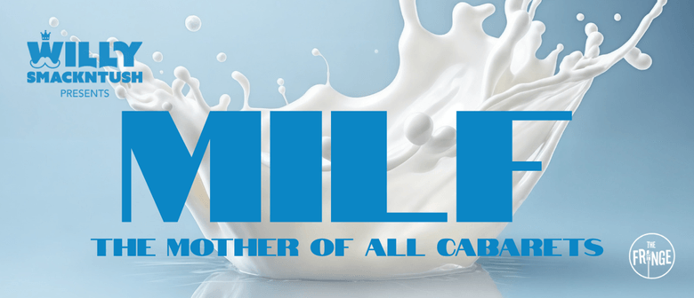 MILF: The Mother Of All Cabarets