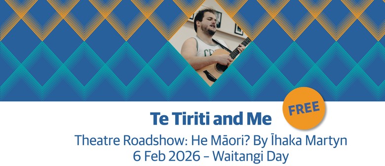 He Māori? Te Tiriti and Me Theatre Roadshow