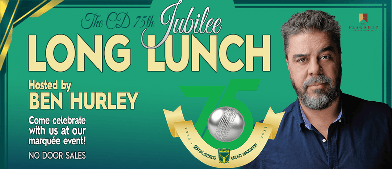 CD Cricket 75th Jubilee Long Lunch - with Ben Hurley: SOLD OUT