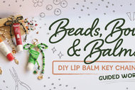 Beads, Bows & Balms | Craft Workshop