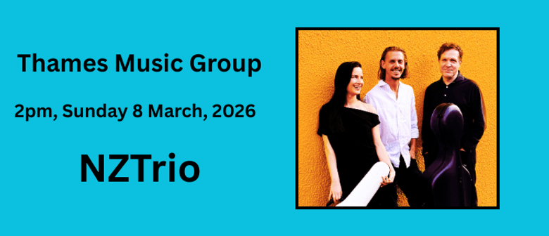 Thames Music Group Sunday Concert  - NZTrio