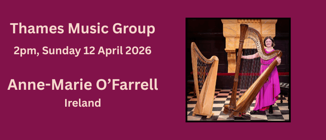 Thames Music Group Sunday Concert - Anne-Marie O'Farrell - Harp