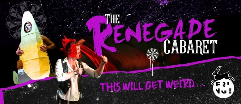 The Renegade Cabaret - Dunedin Fringe Festival