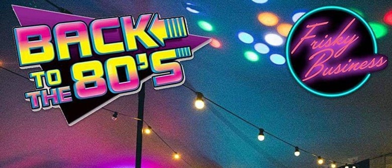 Flashback to The 80s! With Frisky Business