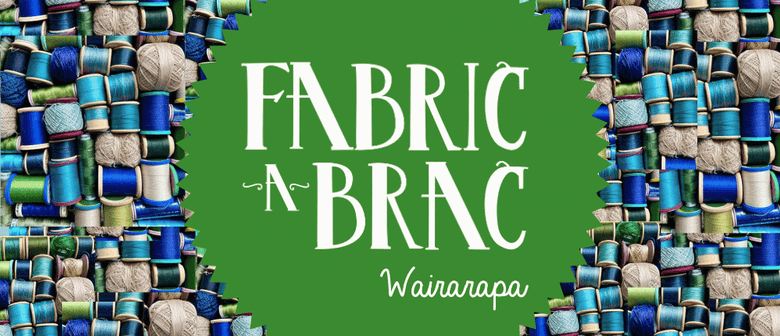 Fabric-a-brac Wairarapa 2026