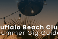 Buffalo Beach Club: Summer Gig Guide