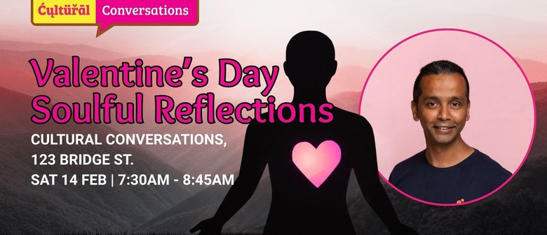 Dawn - Valentines day Soulful Reflections