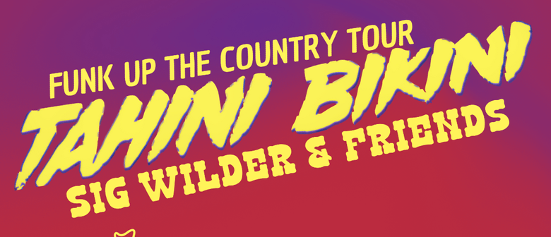 Tahini Bikini and Sig Wilder & Friends - Funk Up The Country Tour