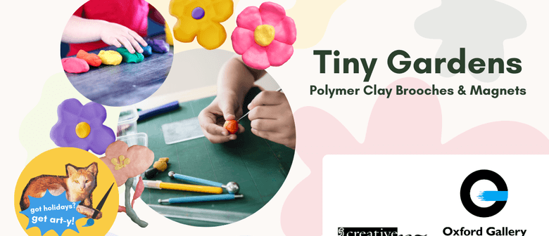 Tiny Gardens Polymer Clay Workshop - Get Art-y at Oxford Gallery!