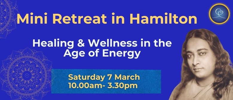 Mini Retreat in Hamilton - Healing & Wellness in the Age of Energy
