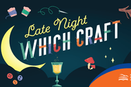 Late Night Which Craft