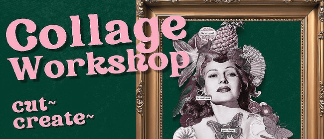 Make it Nelson - Cut & Create: Collage for Everyone: SOLD OUT