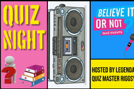 Believe it or Not Quiz Night