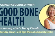 Aging Fabulously with Good Bone Health - Dr Tracey Clissold
