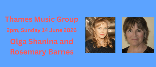 Thames Music Group Sunday Concert - Olga Shanina and Rosemary Barnes