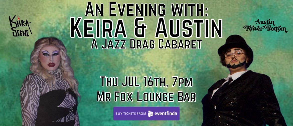 An Evening With Keira & Austin: A Jazz Drag Cabaret