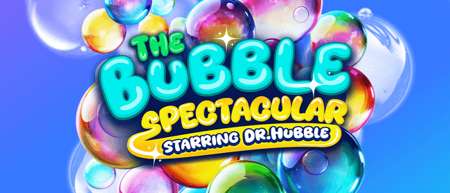 The Bubble Spectacular