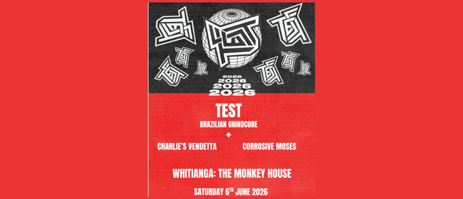 TEST (Brazilian Grindcore) plus Charlies Vendetta and Corrosive Moses