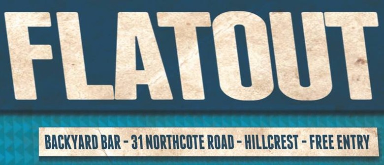 The Flat Fm Presents Flatout Auckland Eventfinda