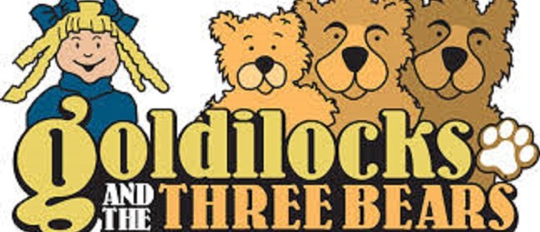 Goldilocks and The Three Bears Goldilocks and The Three Bears