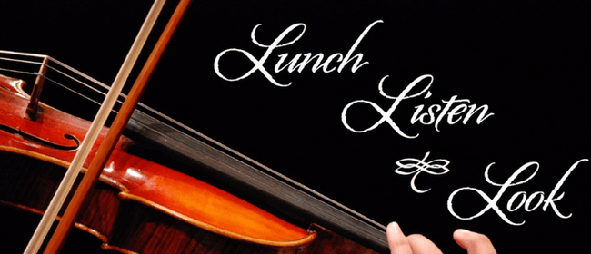 Lunch Listen & Look