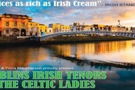 Dublin's Irish Tenors and The Celtic Ladies