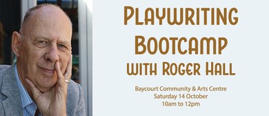 Playwriting Bootcamp with Roger Hall