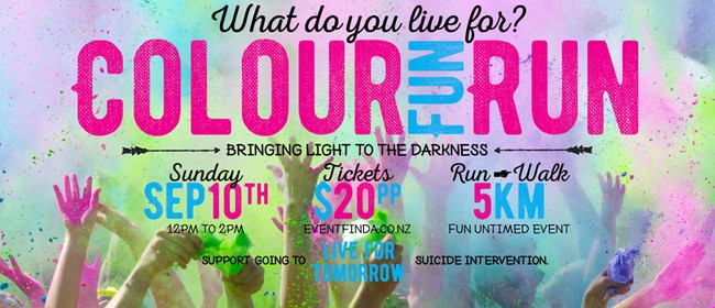 What do you live for? - Colour Fun Run: SOLD OUT